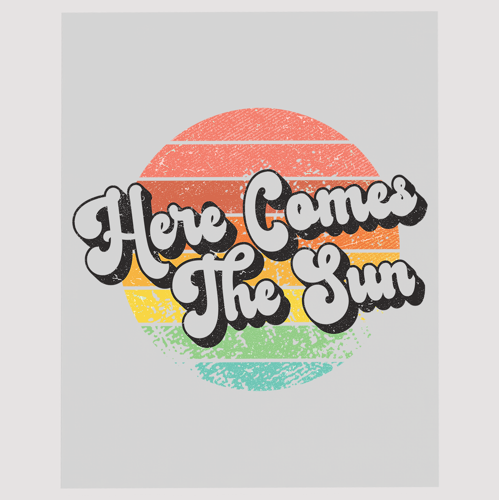 Retro Sunburst Here Comes The Sun DTF Transfer