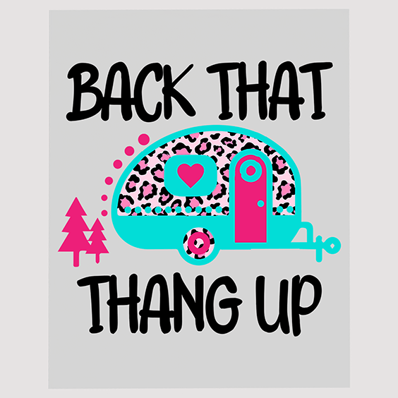 Back That Thang Up Camper - DTF Transfer