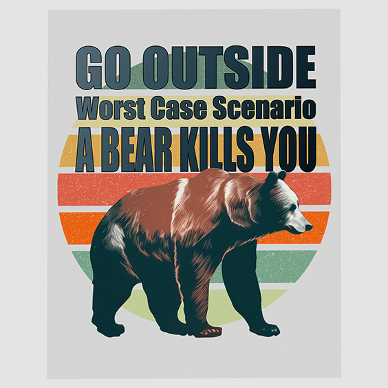 Go Outside Worst Case Scenario Bear - DTF Transfer