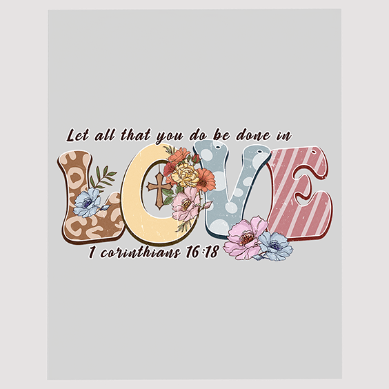 Love Scripture Floral Ready to Press DTF Transfer