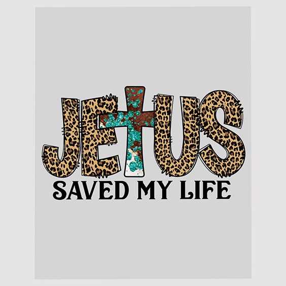 Jesus Saved My Life Christian DTF Transfer - Salvation Apparel Art