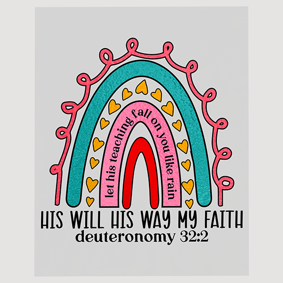 Inspirational Rainbow Arch DTF Transfer - His Will His Way My Faith